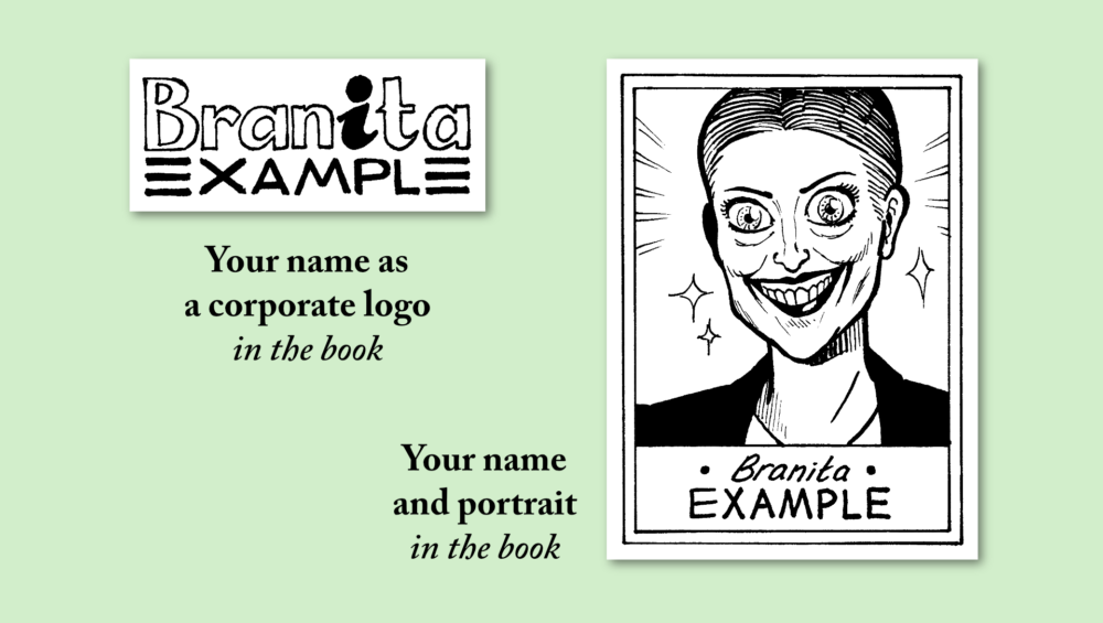 Your name as a corporate logo! Your name and portrait in the book! All things are possible with Jesus!